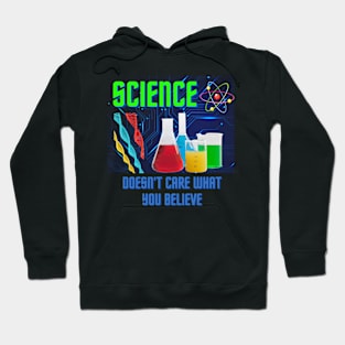 Science doesn't care what you believe Hoodie